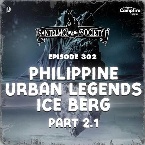 Ep 302- Philippine Urban Legends Ice Berg Part 2.1