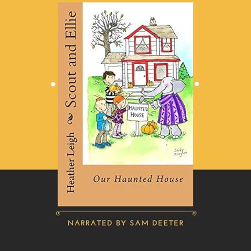 Couverture de Scout and Ellie: Our Haunted House