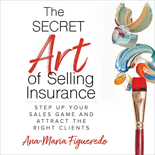 The Secret Art of Selling Insurance by Ana-Maria Figueredo episode artwork
