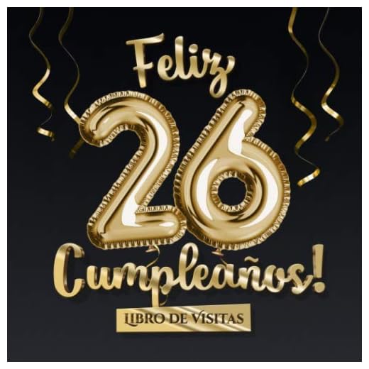 Feliz 26 Cumpleaños - Libro de visitas: Decoración para el 26 cumpleaños – Regalo originale para hombre y mujer - 26 años - Libro de firmas para felicitaciones y fotos de los invitados