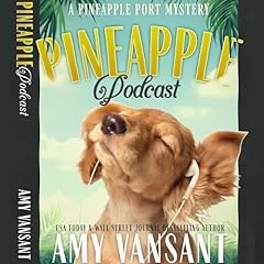 Pineapple Podcast Audiolibro Por Amy Vansant arte de portada