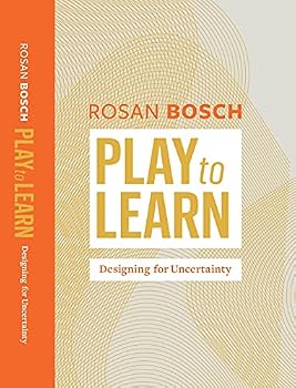 Hardcover Play to Learn - Designing for Uncertainty Book