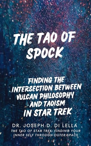 The Tao of Spock: How Vulcan Philosophy Intersects with Taoism In the Star Trek Universe