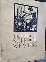 The book of school weaving, B00086MYKK Book Cover