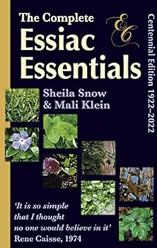 Paperback The Complete Essiac Essentials Centennial Edition 1922 - 2022 Book
