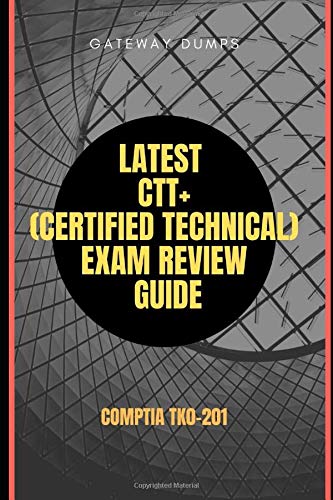 Latest CTT+(Certified Technical) Exam Review Guide: CompTIA TK0-201