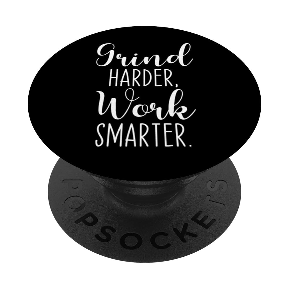 Grind Harder, Work Smarter, Gym, Hustle, Success, Motivation PopSockets Swappable PopGrip, Black