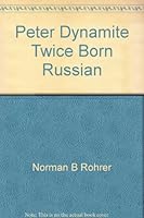 Peter Dynamite Twice Born Russian B004SQRT2E Book Cover