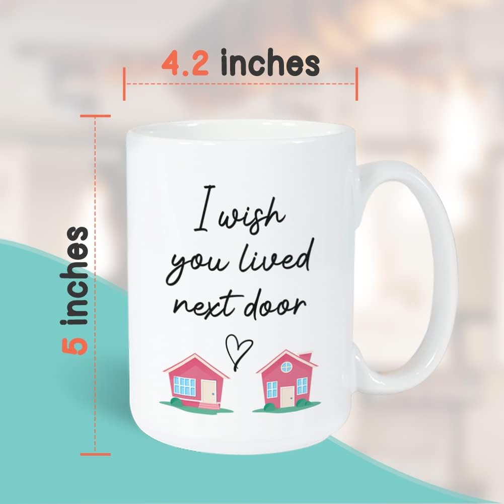 I Wish You Lived Next Door Mug 15 oz, Meaningful Gift Idea For Long Distance Miss You Birthday Best Friend Girlfriend Boyfriend Wife Husband Mom Dad, White - Image 4