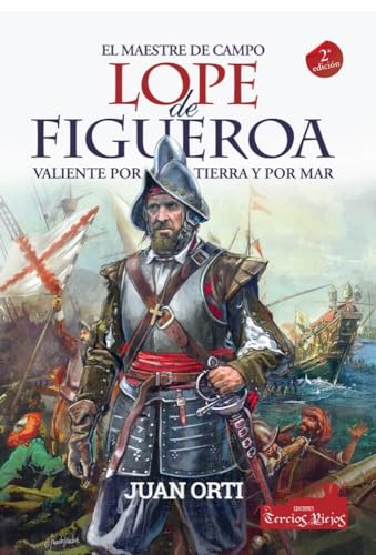 EL MAESTRE DE CAMPO LOPE DE FIGUEROA (HISTORIA)