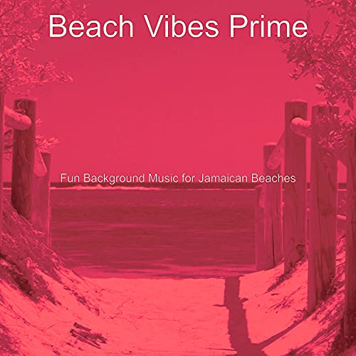 Amazon Music Beach Vibes PrimeのFun Background Music for Jamaican