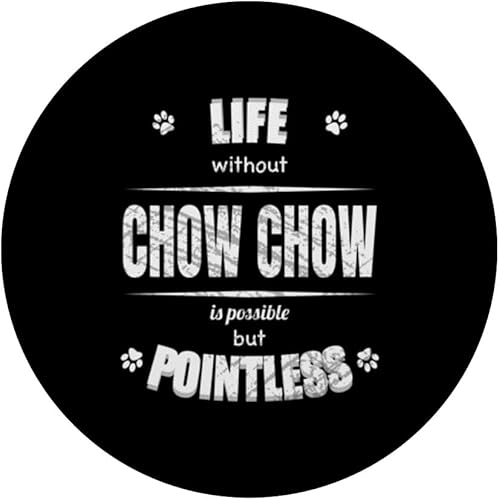 Miniatura 3 de Life Without Chow Chow Is Pointless Dog Lover PopSockets Swappable PopGrip