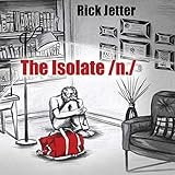 The Isolate /n./