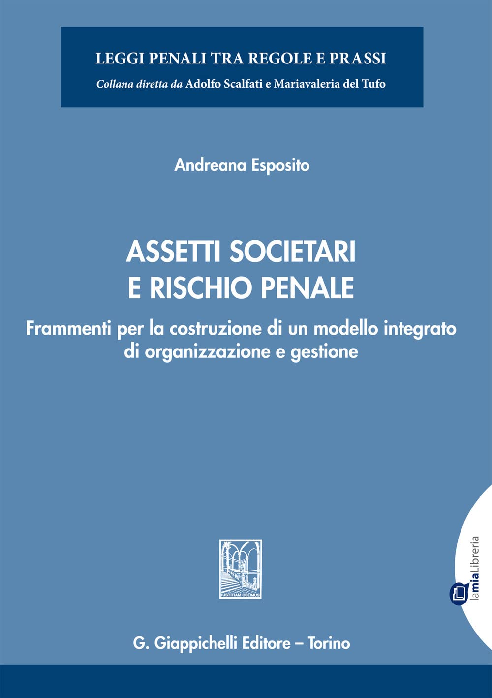 Assetti Societari E Rischio Penale. Frammenti Per La Costruzione Di Un Modello Integrato Di Organizzazione E Gestione - 4