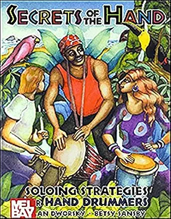 Secrets of the Hand:: Soloing Strategies for Hand Drummers-Wow! eBook