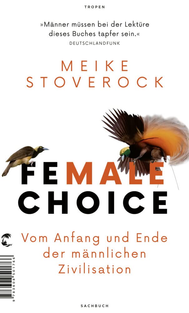 Female Choice: Vom Anfang und Ende der männlichen Zivilisation