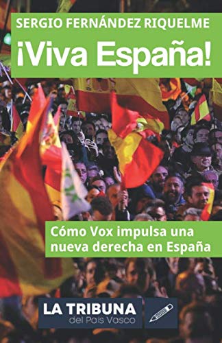 9781708338114 ¡Viva España!: Cómo Vox impulsa una nueva derecha en España