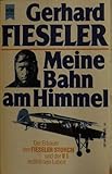  Meine Bahn am Himmel - Der Erbauer des Fieseler Storch und der V 1 erzählt sein Leben