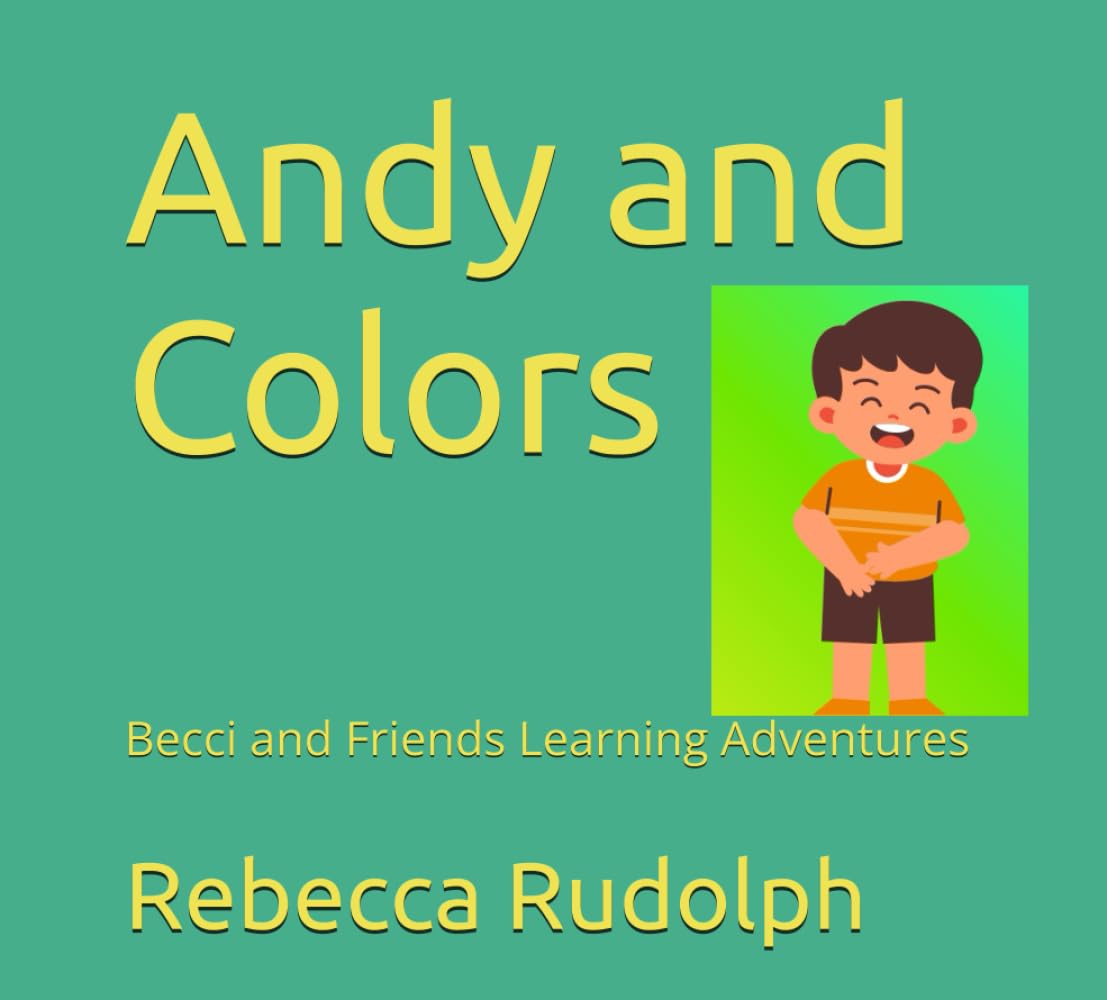 Andy and Colors: Becci and Friends Learning Adventures