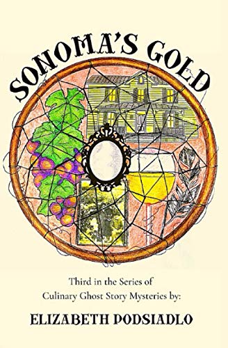 Sonoma's Gold: A Culinary Ghost Story Mystery (Culinary Ghost Story Mysteries, Band 3)