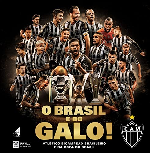 O Brasil é do Galo!: Atlético Bicampeão Brasileiro e da Copa do Brasil