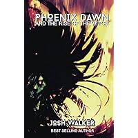 Phoenix Dawn and the Rise of the Witch