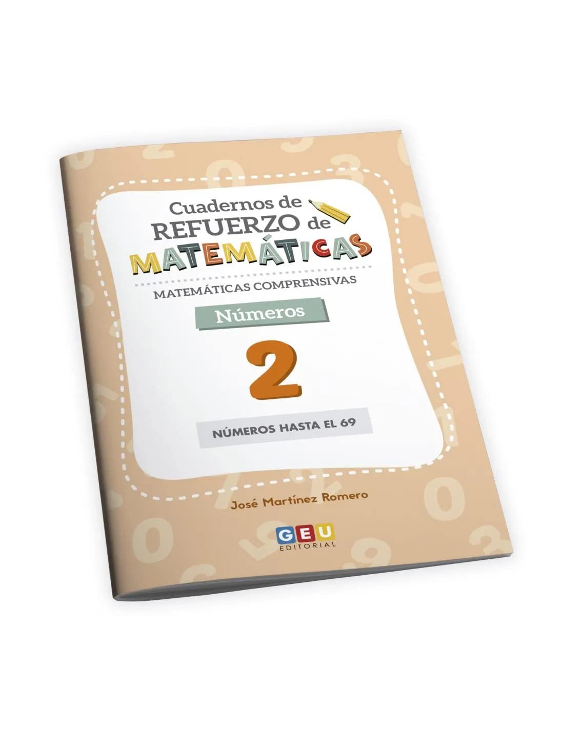 MATEMATICAS 1 PRIMARIA | Matemáticas Comprensivas 1 | Editorial Geu 1 Primaria | Cuaderno De Verano 1 Primaria | Cuaderno De Refuerzo De Matemáticas - Números 2 - Números Hasta El 69 GEU Editoria
