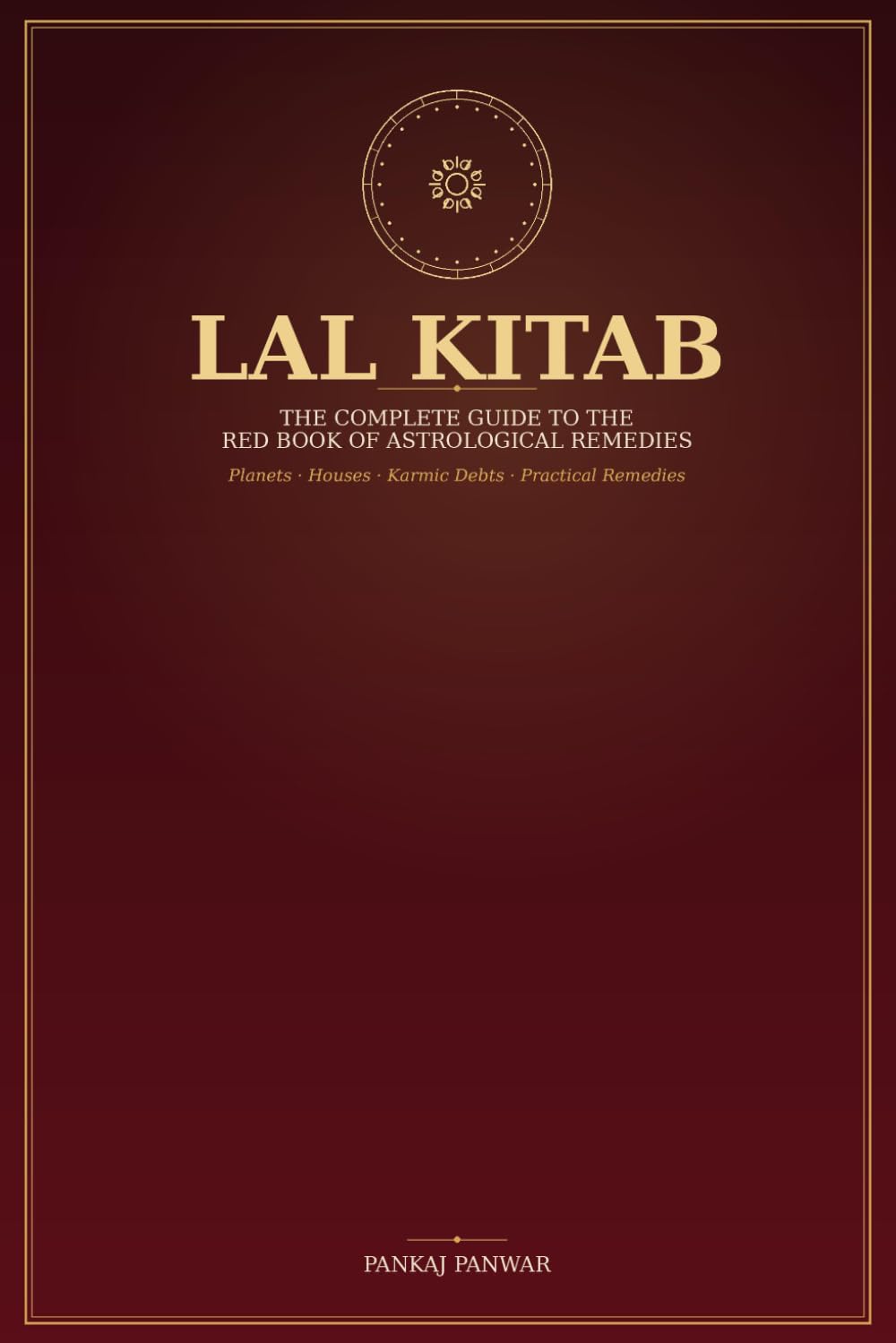 LaL kitab - Red book: The Complete Guide to the Red Book of Astrological Remedies