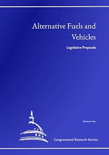 Alternative Fuels and Vehicles: Legislative Proposals