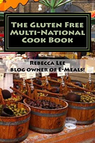 The Gluten Free Multi-National Cook Book: Tasty gluten-free recipes from around the world! (I Cuochi)