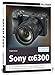 Produktbild Sony alpha 6300 - Für bessere Fotos von Anfang an: Das Kamerahandbuch für den praktischen Einsatz