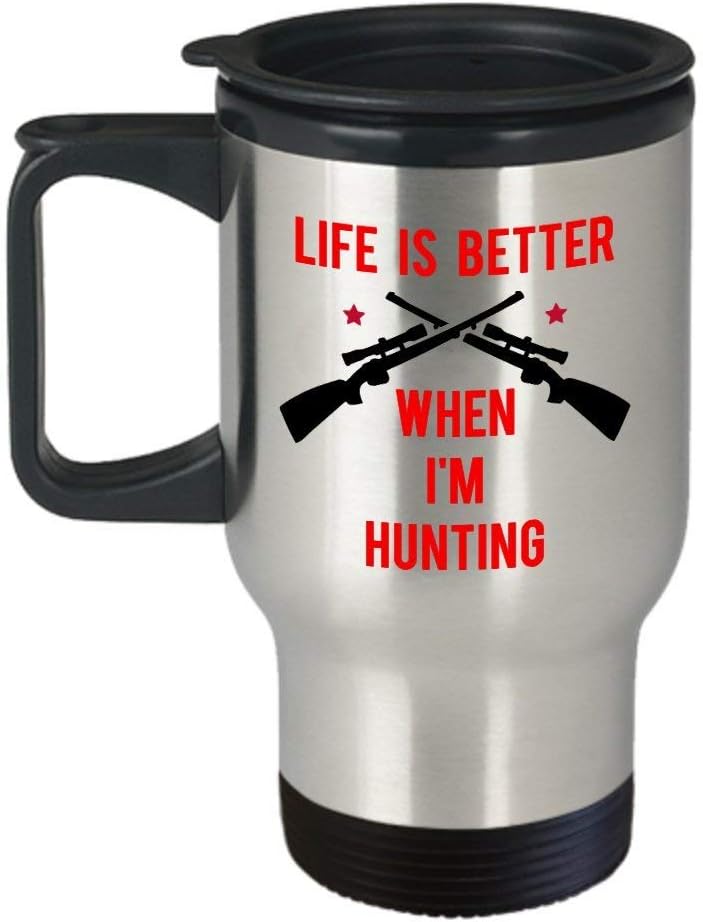 SpreadPassion Life Is Better When I m Hunting Travel Mug - Funny Coffee Insulated Tumbler - Novelty Birthday Christmas Gag Gifts Idea