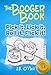 The Booger Book: Pick it, Lick it, Roll it, Flick it! (The Disgusting Adventures of Milo Snotrocket Book 1)