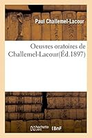 Oeuvres Oratoires de Challemel-Lacour, ... 2013412959 Book Cover