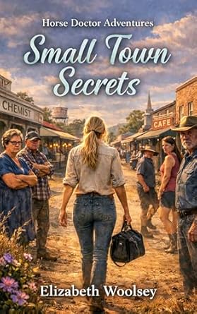 Small Town Secrets: Horse Doctor Adventures