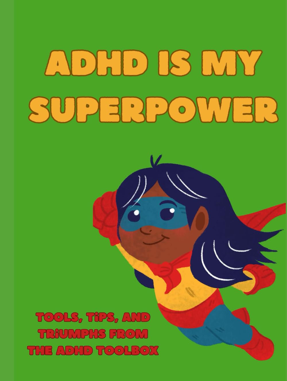 ADHD Is My Superpower: A Journal Companion to The ADHD Toolbox