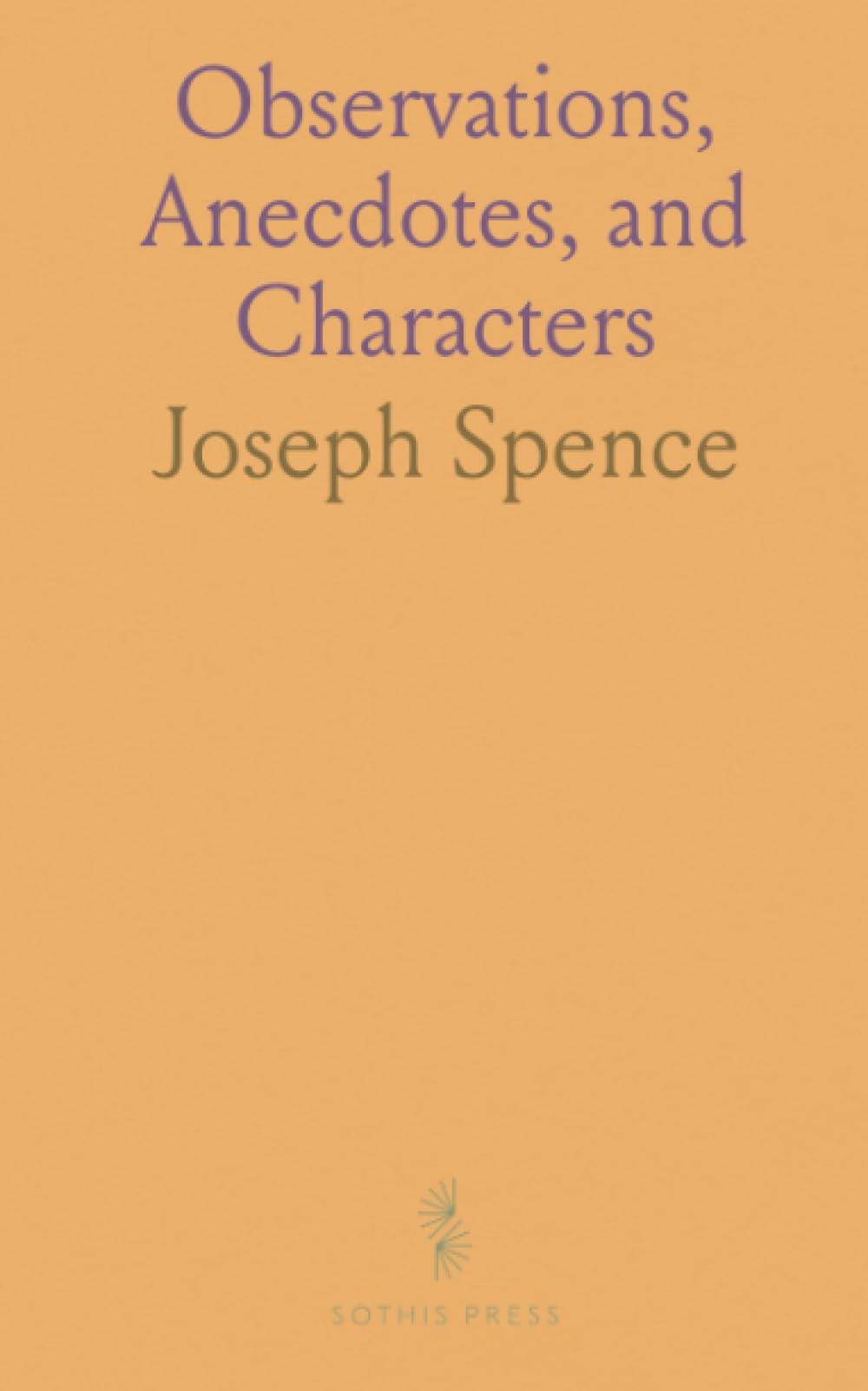 Observations, Anecdotes, and Characters: Snapshots of 18th‑century literary life, conversations, and portraits of writers