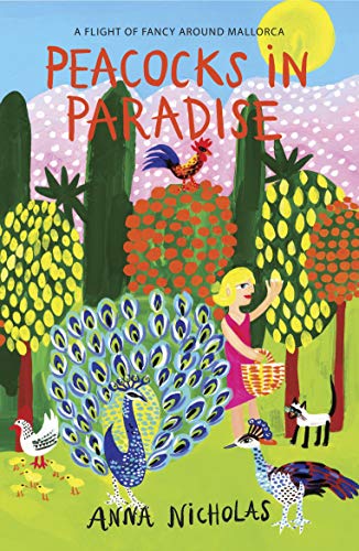 Peacocks in Paradise (Anna Nicholas Mallorca Travel Series Book 7)