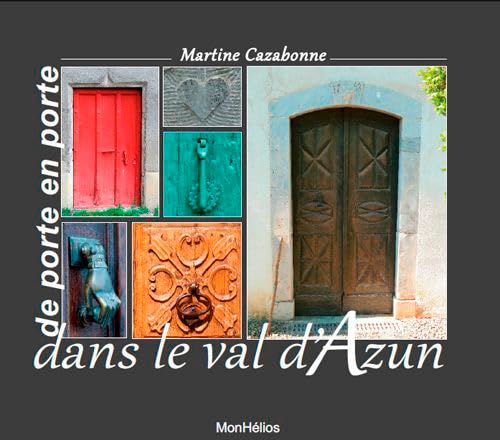 Livre d'histoire locale De porte en porte dans le val D'Azun, culture et traditions des Hautes-Pyrénées