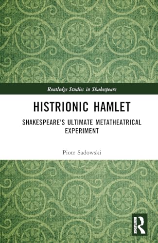 Histrionic Hamlet (Routledge Studies in Shakespeare)