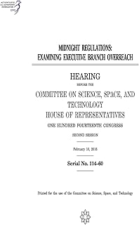 Midnight regulations : examining executive branch overreach