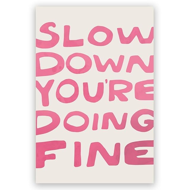 Daily Reminder Positive Canvas pink Wall Art Affirmations pink wall decor Slow Down Youre Doing Fine Dorm Wall