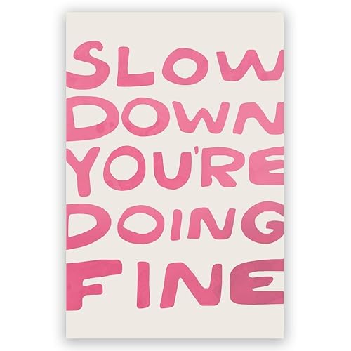 Daily Reminder Positive Canvas pink Wall Art Affirmations pink wall decor Slow Down You're Doing Fine Dorm Wall Decor maximalist aesthetic posters dorm wall decor 8x12inch Unframed
