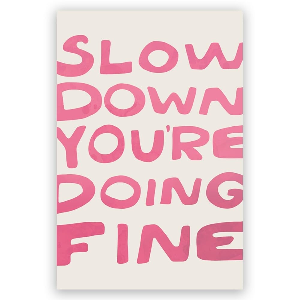 Daily Reminder Positive Canvas pink Wall Art Affirmations pink wall decor Slow Down Youre Doing Fine Dorm Wall