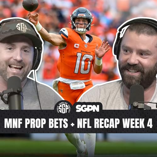 Monday Night Football Prop Bets + NFL Recap Week 4 (Ep. 2390)