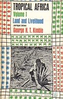 TROPICAL AFRICA LAND AND LIVELIHOOD VOLUME ONE B002SKONVM Book Cover