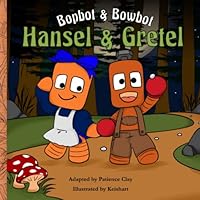 Bopbot & Bowbot - Hansel & Gretel 1954790104 Book Cover