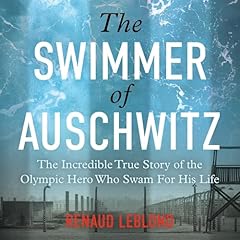 The Swimmer of Auschwitz Audiolibro Por Renaud Leblond arte de portada