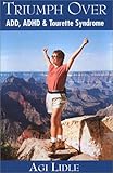 Triumph Over ADD, ADHD & Tourette Syndrome