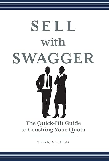 Sell with Swagger: The Quick-Hit Guide to Crushing Your Quota